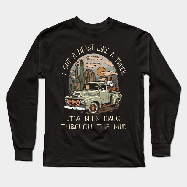 Graphic I Got A Heart Like A Truck Gifts Idea Long Sleeve T-Shirt by DesignDRart